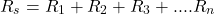Rendered by QuickLaTeX.com \begin{align*} R_s = R_1 + R_2 + R_3 + ....结束R_n \{对齐*}