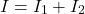 Rendered by QuickLaTeX.com \begin{align*}I = I_1 + I_2\end{align*}