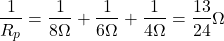 Rendered by QuickLaTeX.com {对齐*}\ \开始压裂{1}{R_p} = \压裂{1}{8ω\}+ \压裂{1}{6ω\}+ \压裂{1}{4ω\}= \压裂{13}{24}\ω\{对齐*}结束