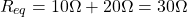 Rendered by QuickLaTeX.com R_{eq} = 10\Omega + 20\Omega = 30\Omega \end{align*}