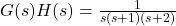 Rendered by QuickLaTeX.com G (s) H (s) = \压裂{1}{s (s + 1) (s + 2)}