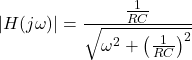 Rendered by QuickLaTeX.com \ begin {aligne *} \ left | h(j \ omega)\ light | = \ frac {\ frac {1} {rc}} {rc}} {rc} {\ sqrt {\ oomega ^ {2} + \ left(\ frac {1}{RC} \右)^ {2}}} \结束{align *}