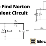 What is Norton’s Theorem And How to Find The Norton Equivalent Circuit (Examples Included) 什么是诺顿定理以及如何找到诺顿等效电路(包括示例)