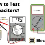 How To Test A Capacitor (Using a Multimeter, Voltmeter or AC Supply) 如何测试电容器(使用万用表,电压表或交流电源)